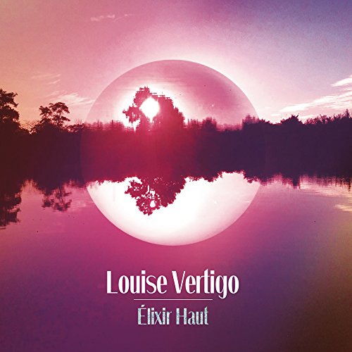 Louise Vertigo - Elixir Haut von 10H10