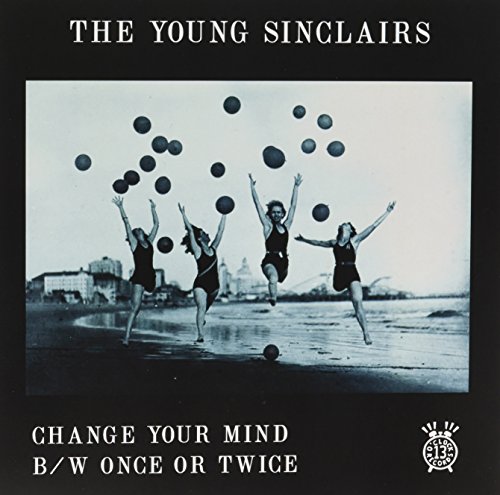 Change Your Mind/Once Or Twice Change Your Mind/Once Or Twice von 13 O'Clock