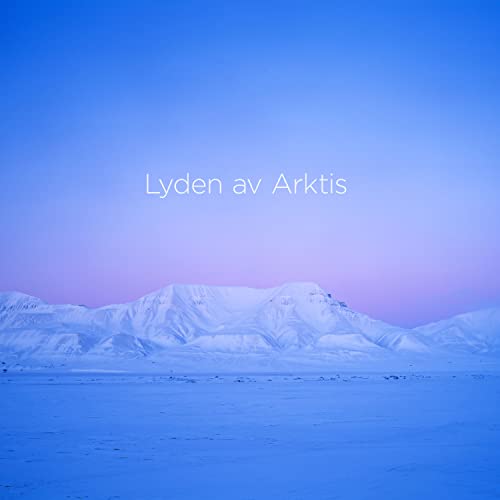 Lyden Av Arktis von 2l (Naxos Deutschland Musik & Video Vertriebs-)