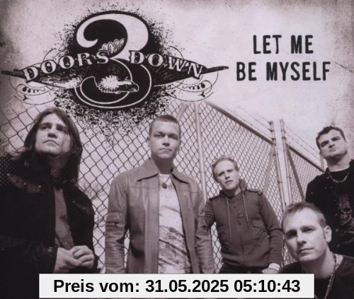 Let Me Be Myself Let Me Be Myself von 3 Doors Down