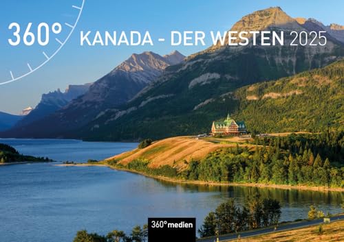 360° Kanada - Der Westen Broschürenkalender 2025 360° Kanada - Der Westen Broschürenkalender 2025 von 360 grad medien