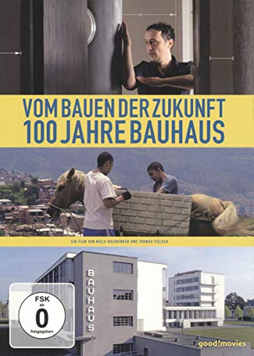 Vom Bauen der Zukunft - 100 Jahre Bauhaus von 375 Media GmbH