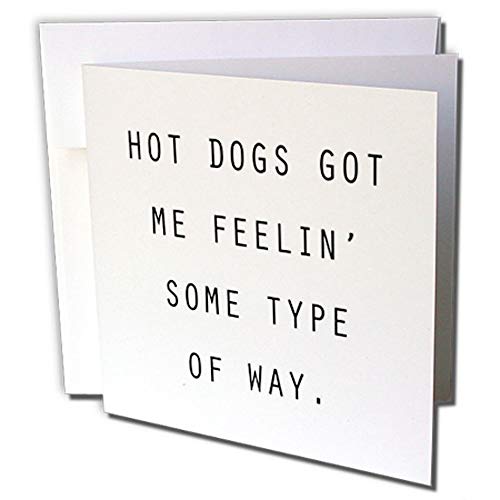 3dRose gc_243885_2 Grußkarten "Hot Dogs Got Me Feelin Some Type of Way", 15 x 15 cm, 12 Stück von 3dRose