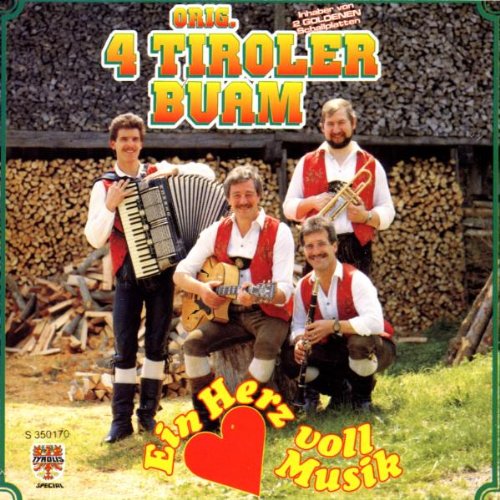 Ein Herz Voll Musik von 4 TIROLER BUAM,ORIGINAL