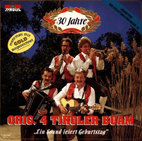 Ein Sound Feiert Geburtstag/ von 4 TIROLER BUAM,ORIGINAL