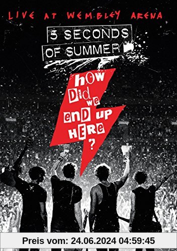 How Did We End Up Here? Live At Wembley Arena von 5 Seconds of Summer