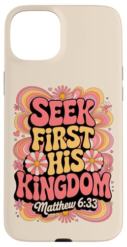 Seek First His Kingdom Matthäus 6:33 Christlicher Bibelvers Hülle für iPhone 15 Plus Seek First His Kingdom Matthäus 6:33 Christlicher Bibelvers Hülle für iPhone 15 Plus von 70s Hippie Christian Scripture Retro Bible Quote