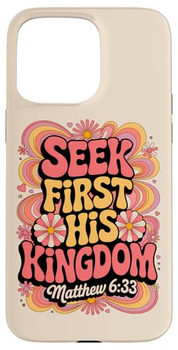 Seek First His Kingdom Matthäus 6:33 Christlicher Bibelvers Hülle für iPhone 15 Pro Max Seek First His Kingdom Matthäus 6:33 Christlicher Bibelvers Hülle für iPhone 15 Pro Max von 70s Hippie Christian Scripture Retro Bible Quote