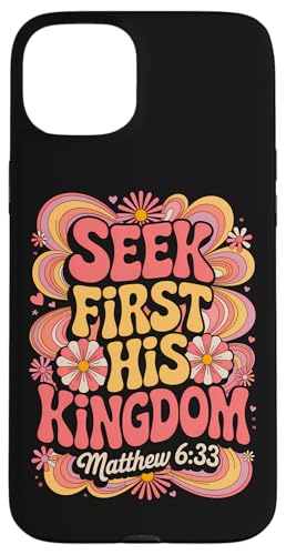 Seek First His Kingdom Matthäus 6:33 Christliches Bibelzitat Hülle für iPhone 15 Plus Seek First His Kingdom Matthäus 6:33 Christliches Bibelzitat Hülle für iPhone 15 Plus von 70s Hippie Christian Scripture Retro Bible Quote