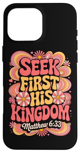 Seek First His Kingdom Matthäus 6:33 Christliches Bibelzitat Hülle für iPhone 16 Pro Max Seek First His Kingdom Matthäus 6:33 Christliches Bibelzitat Hülle für iPhone 16 Pro Max von 70s Hippie Christian Scripture Retro Bible Quote