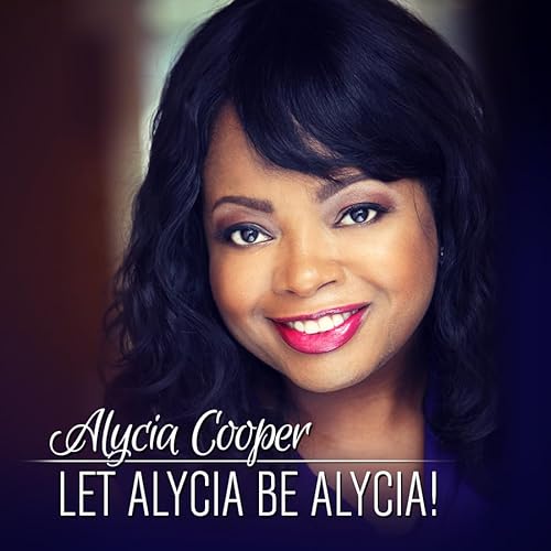 Alycia Cooper - Let Alycia Be Alycia! von 800 Pound Gorilla Records
