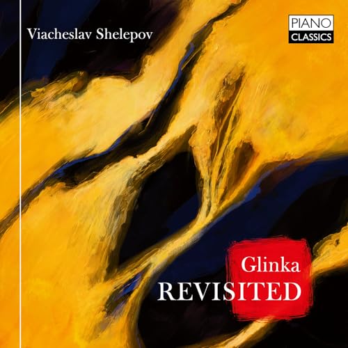 Glinka:Revisited von PIANO CLASSICS