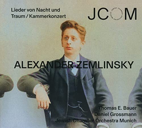 Thomas E. Bauer, Daniel Grossmann & Jewish Chamber Orchestra Munich - Alexander Zemlinsky: Lieder / Kammerkonzert von 99999 (edel)