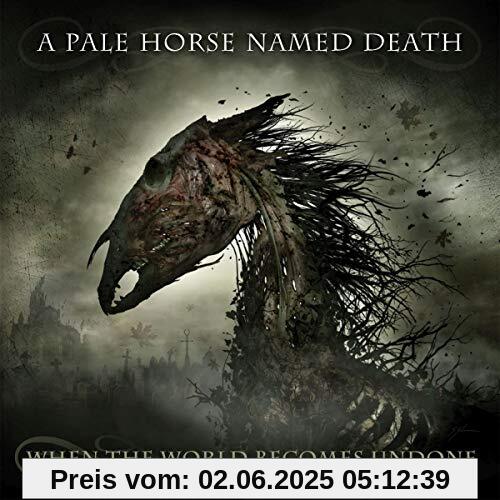 When the World Becomes Undone When the World Becomes Undone von A Pale Horse Named Death