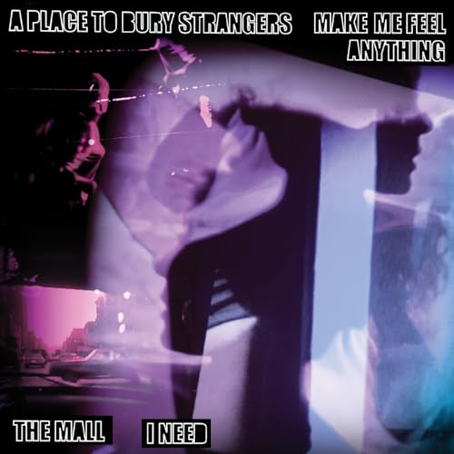 7-Make Me Feel Anything / I Need [Vinyl Single] von A Place To Bury Strangers