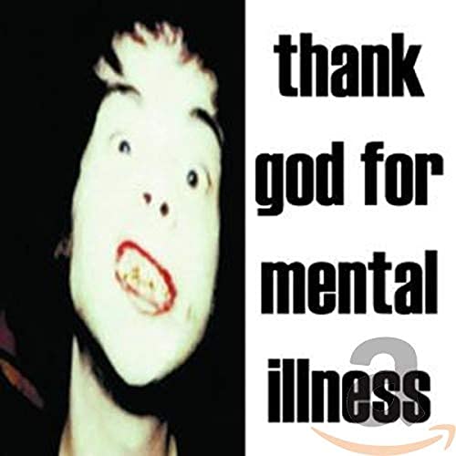 Thank God for Mental Illness von Verlag Antje Kunstmann