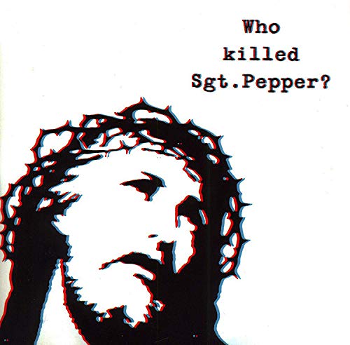 Who Killed Sgt Pepper? [Vinyl LP] von A RECORDS