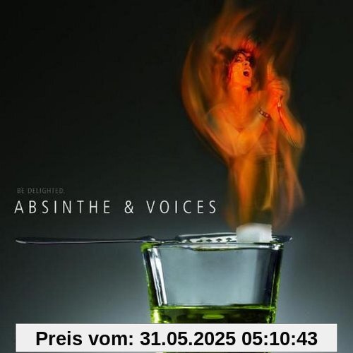 Absinthe & Voices Absinthe & Voices von A Tasty Sound Collection