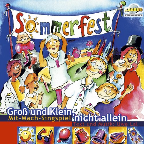 Gross und Klein, nicht allein - Sommerfest. Mit-Mach-Singspiel Gross und Klein, nicht allein - Sommerfest. Mit-Mach-Singspiel von ABAKUS Musik Barbara Fietz