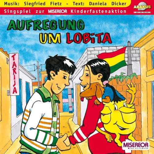 Aufregung um Lobita - CD. Hör- und Singspiel zur MISEREOR Kinderfastenaktion 2006 Aufregung um Lobita - CD. Hör- und Singspiel zur MISEREOR Kinderfastenaktion 2006 von ABAKUS Musik