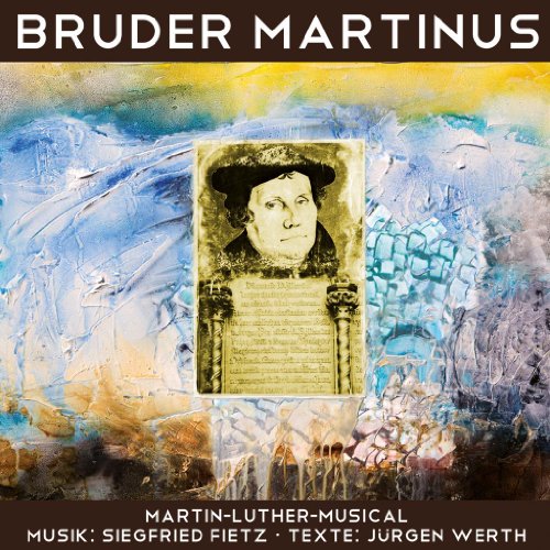 Bruder Martinus - Lieder aus dem Martin-Luther-Musical: Musik Album auf CD von ABAKUS Musik
