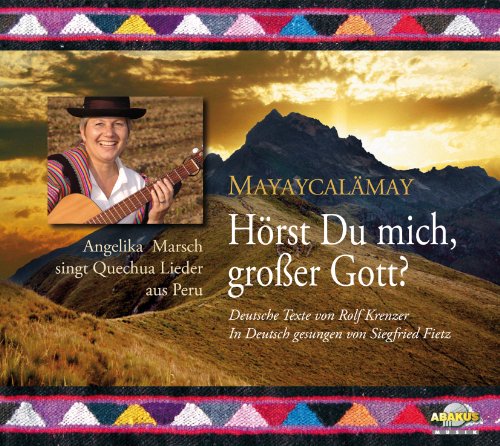 Hörst du mich, großer Gott? Mayaycalämay: Musik Album auf CD von ABAKUS Musik