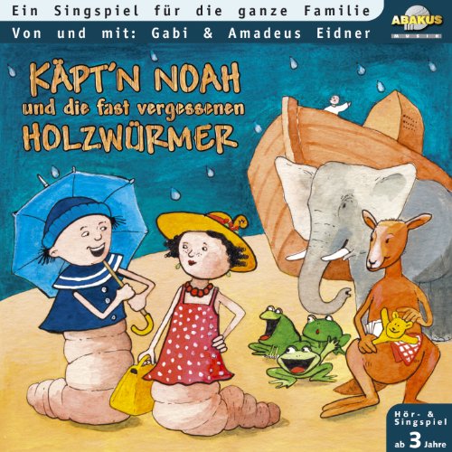 Käpt'n Noah und die fast vergessenen Holzwürmer - CD. Kinder-Singspiel ab 3 Jahre von ABAKUS Musik