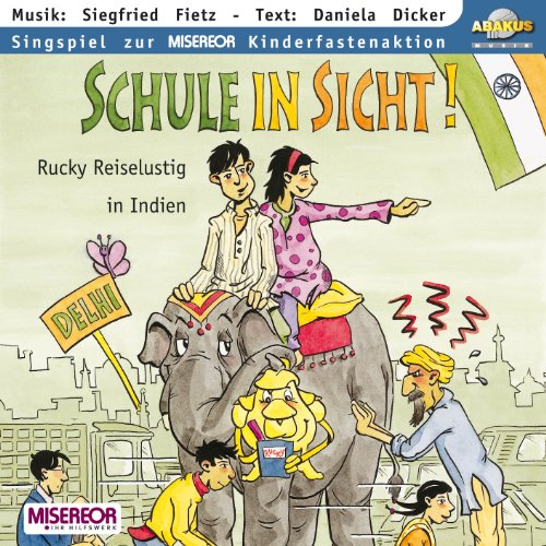 Schule in Sicht - CD. Rucky Reiselustig in Indien von ABAKUS Musik