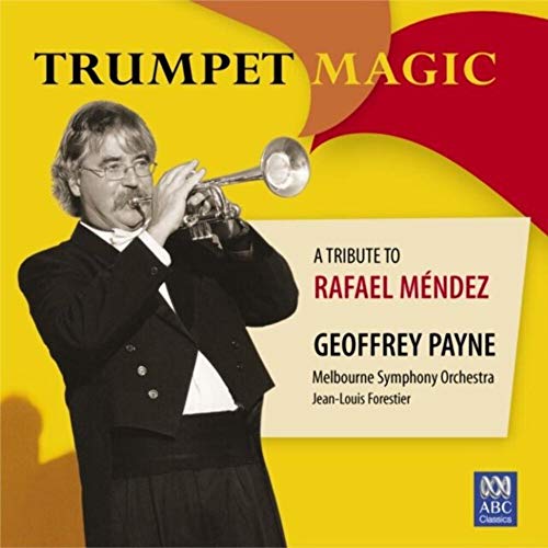 Trumpet Magic-a Tribute to Rafael Mendez Trumpet Magic-a Tribute to Rafael Mendez von ABC CLASSICS