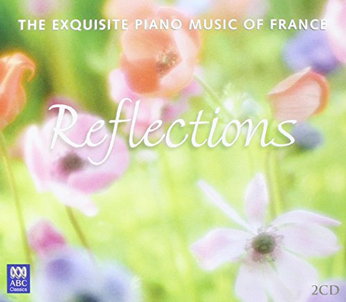 Reflections: The Exquisite Piano Music of France von ABC Classics