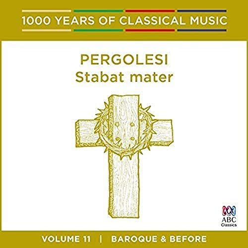 Pergolesi: Stabat Mater - 1000 Years Of Classical von ABC