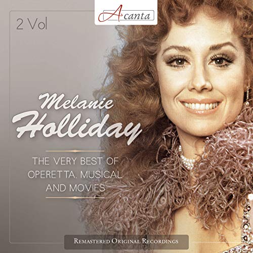 Melanie Holliday - the Very Best of Operetta, Musical and Movies Melanie Holliday - the Very Best of Operetta, Musical and Movies von ACANTA
