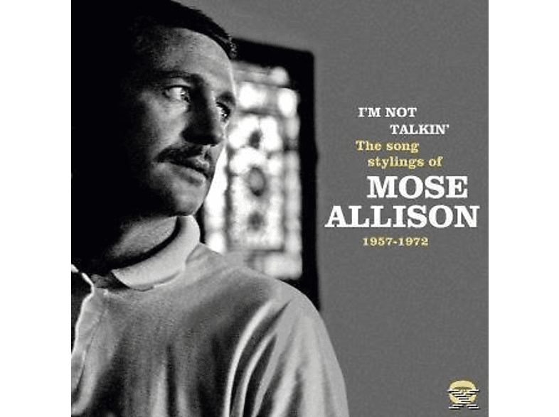 Mose Allison - Im Not Talkin-The Song Stylings Of (CD) von ACE RECORDS