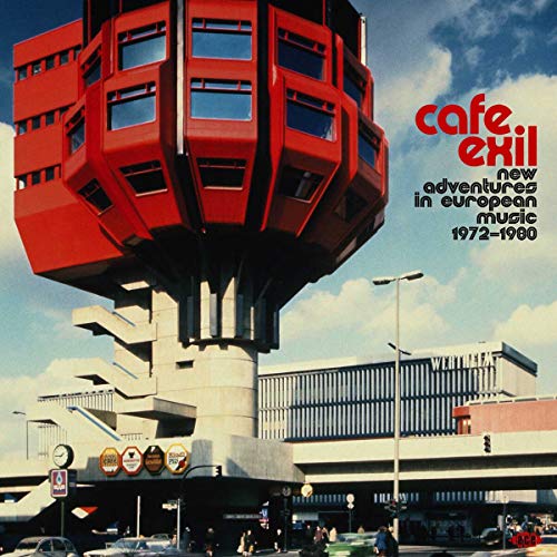 Cafe Exil-New Adventures in European Music 1972-80 von ACE