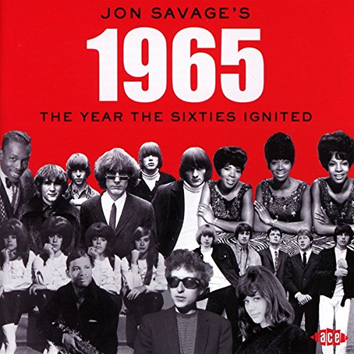 Jon Savage'S 1965-the Year the Sixties Ignited von ACE