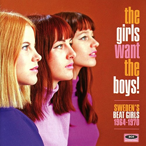 The Girls Want the Boys! Sweden'S Beat Girls 1966- von ACE