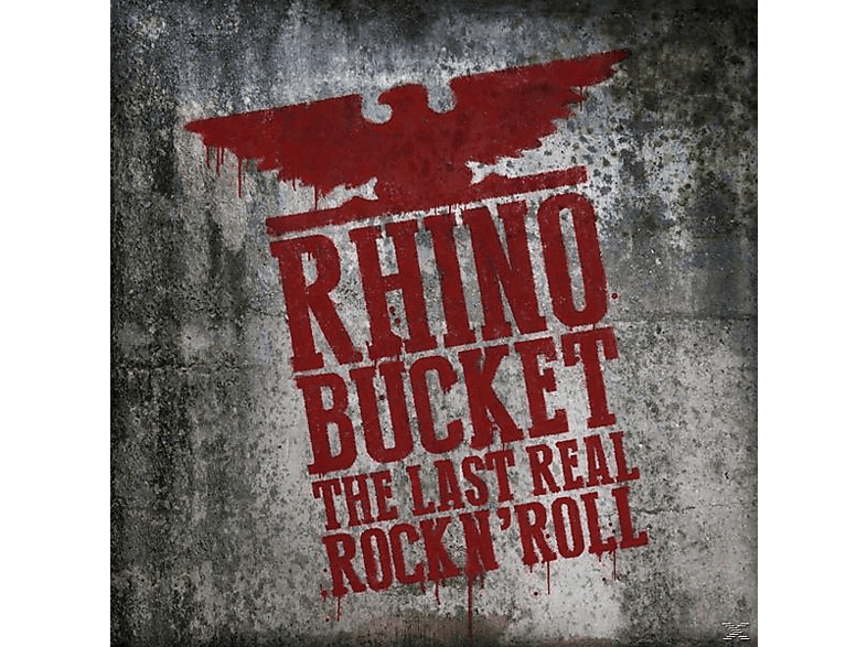 Rhino Bucket - THE LAST REAL ROCK N' ROLL (CD) von ACETATE