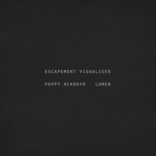 Poppy Ackroyd + Lumen - Escapement von ACKROYD,POPPY+LUMEN