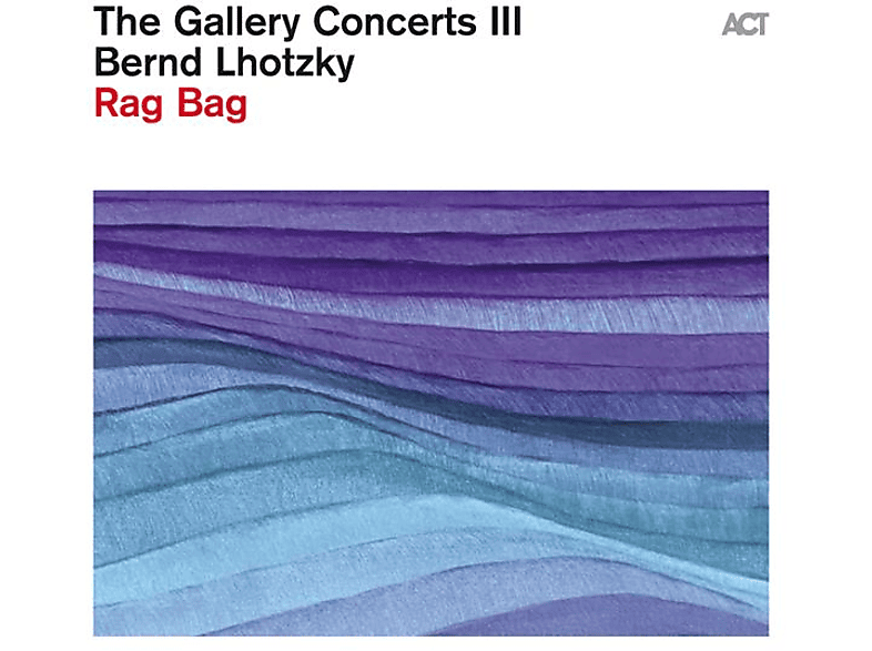 Bernd Lhotzky - The Gallery Concerts III-Rag Bag (Digipak) (CD) von ACT