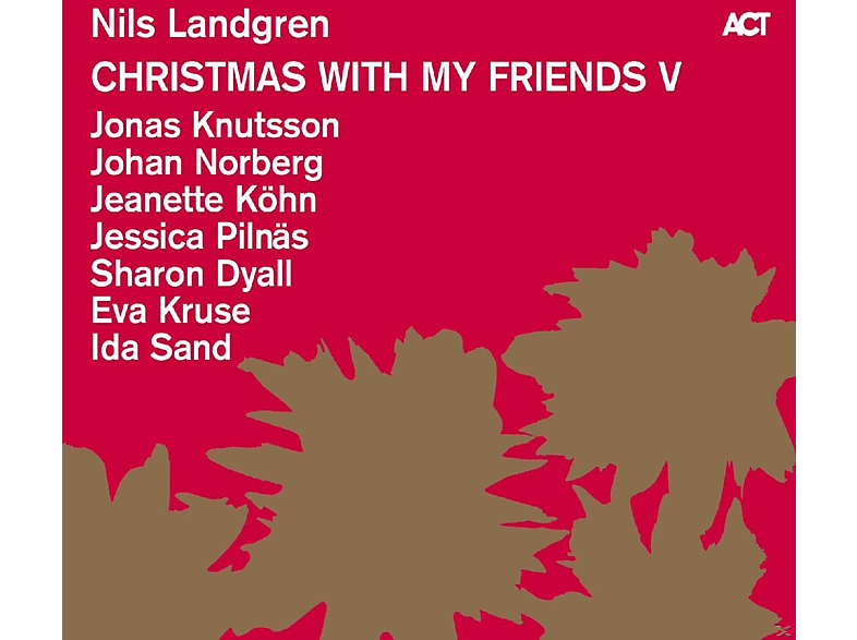 Nils Landgren / Sharon Dyall Jonas Knutsson Jeanette Köhn Eva Kruse Jessica Pilnäs Ida Sand Johan Norberg - Christmas With My Friends V (Vinyl) von ACT