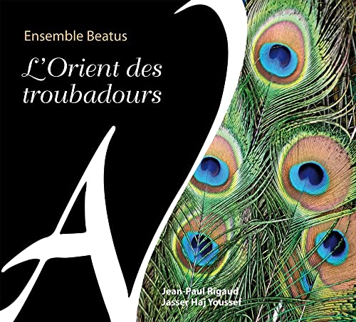 Ensemble Beatus - L Orient Des Troubadours Ensemble Beatus - L Orient Des Troubadours von AD VITAM RECORDS