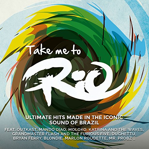Take Me To Rio (Ultimate Hits Made In The Iconic Sound Of Brazil) von ADA