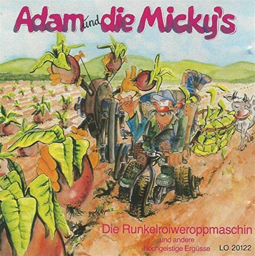 Die Runkelroiweroppmaschin von ADAM UND DIE MICKY'S
