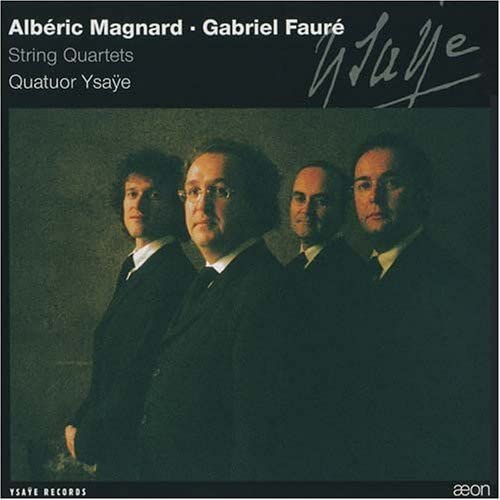 Alberic Magnard: Streichquartett op.16 / Gabriel Fauré: Streichquartett op. 121 von Aeon Books