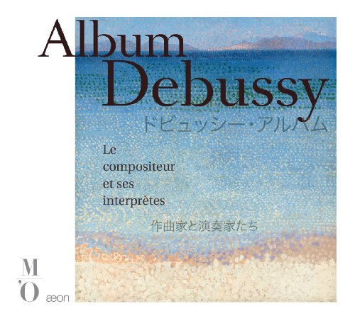 Album Debussy - Der Komponist und seine Interpreten von AEON