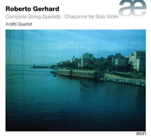 Gerhard: Die Streichquartette/Chaconne für Violine solo von AEON