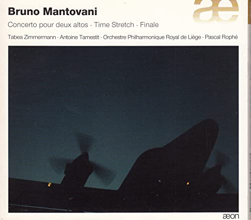 Mantovani: Konzert für zwei Bratschen / Time Stretch / Finale von AEON