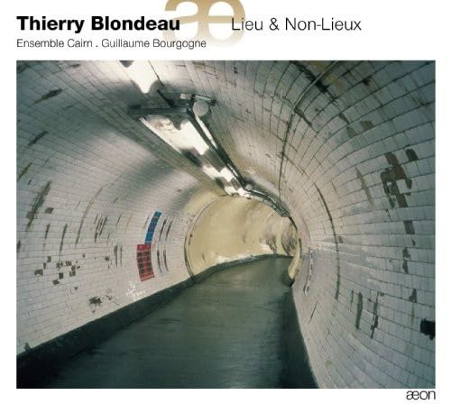 Thierry Blondeau: Lieu & Non-Lieux von AEON