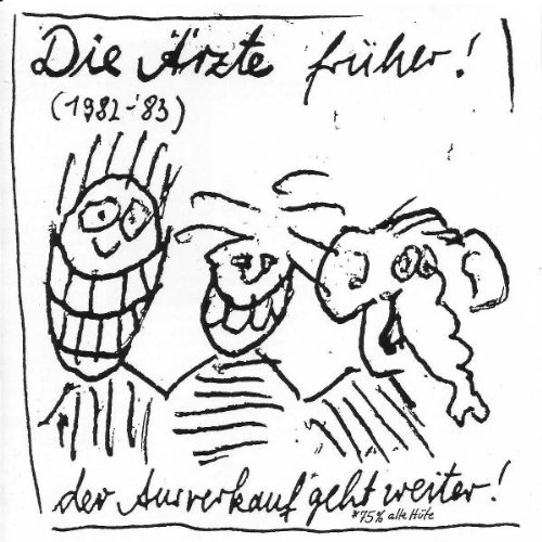 Die Ärzte Früher! (1982-83) von ÄRZTE,DIE