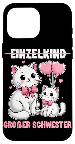 Einzelkind Große Schwester Katzen Älteres Baby Geschwister Hülle für iPhone 16 Pro Max Einzelkind Große Schwester Katzen Älteres Baby Geschwister Hülle für iPhone 16 Pro Max von Ältere Schwester in spe Süße Katze Neue Schwester